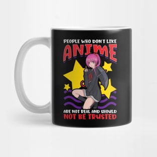 Cute People Who Don't Like Anime Aren't Real Mug